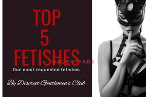 TOP 5 FETISHES - Naughty Ads Escort Blog
