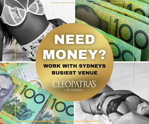 Cleopatras of Sydney - MAKE $4000-8000 IN CASH WEEKLY AT CLEOPATRAS OF SYDNEY! FREE OFFSITE ACCOMODATION! NO PASSIONATE KISSING! SAFE & CLEAN!